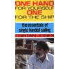 Sheridan House One Hand for Yourself, One for the Ship: The Essentials of Single-Handed Sailing