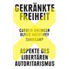 Suhrkamp Verlag AG Gekränkte Freiheit: Aspekte des libertären Autoritarismus | Der SPIEGEL-Bestseller jetzt im Taschenbuch