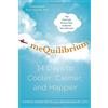 Harmony Books meQuilibrium: 14 Days to Cooler, Calmer, and Happier