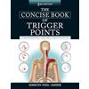 North Atlantic Books The Concise Book of Trigger Points, Third Edition: A Professional and Self-Help Manual