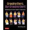 Tuttle Pub Grandmothers, Our Grandmothers: Remembering the Comfort Women of World War II