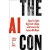 Harper The AI Con: How to Fight Big Tech's Hype and Create the Future We Want