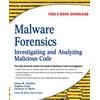 Syngress Malware Forensics: Investigating and Analyzing Malicious Code