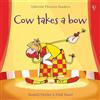 Usborne Cow Takes a Bow (Phonic Readers) (Phonics Readers)