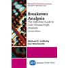 Business Expert Press Breakeven Analysis: The Definitive Guide to Cost-volume-profit Analysis: The Definitive Guide to Cost-Volume-Profit Analysis, Second Edition