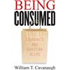 Eerdmans Pub Co Being Consumed: Economics and Christian Desire