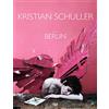 Hatje Cantz Kristian Schuller: Anton's Berlin