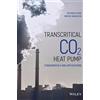 Wiley Transcritical Co2 Heat Pump: Fundamentals and Applications