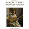 CREATESPACE The Music of Robert de Visée Made Easy for Solo Classical Guitar: Includes Suite in D Minor and Suite in G Minor
