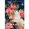 Ballantine Books By Any Other Name: A Novel
