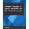Packt Publishing Quantum Computing in Practice with Qiskit® and IBM Quantum Experience®: Practical recipes for quantum computer coding at the gate and algorithm level with Python
