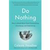 Harmony Books Do Nothing: How to Break Away from Overworking, Overdoing, and Underliving