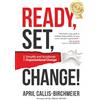 Propel Press READY, Set, Change!: Simplify and Accelerate Organizational Change
