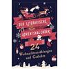 Anaconda Verlag Der literarische Adventskalender. 24 Weihnachtserzählungen und Gedichte: Von Goethe, Ringelnatz, Lagerlöf und 21 weiteren AutorInnen der Weltliteratur