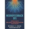 Center for Brain Training Neurofeedback 101: Rewiring the Brain for ADHD, Anxiety, Depression and Beyond (without medication)