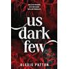 Bloom Books Us Dark Few: An Exciting YA Dystopian Thriller with a Slow-Burn Romance (Us Dark Few Book 1)