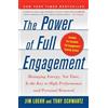 Free Press The Power of Full Engagement: Managing Energy, Not Time, Is the Key to High Performance and Personal Renewal