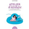 Larousse Atelier d'écriture: La méthode pour révéler l'écrivain qui sommeille en vous !