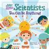 Charlesbridge Baby Loves Scientists: You Can Be Anything!