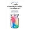Vergara El poder de comprender tu interior / The power to understand your inner self: Entiende Tu Mente, Maneja Tus Emociones, Conecta Con Tu Esencia