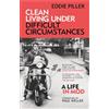 Monoray Clean Living Under Difficult Circumstances : A Life In Mod - From the Revival to Acid Jazz