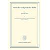 Duncker & Humblot Weltliches und geistliches Recht.: (Sonderabdruck aus der Festgabe der Leipziger Juristenfakultät für Dr. Karl Binding).
