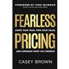Ethos Collective Fearless Pricing: Ignite Your Team, Own Your Value, and Command What You Deserve