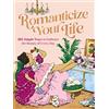HarperCollins Romanticize Your Life: 365 Simple Ways to Embrace the Beauty of Every Day