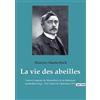 Culturea La vie des abeilles: l'oeuvre majeure de Maeterlinck de la littérature symboliste belge - Prix Nobel de Littérature 1911