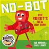 Simon & Schuster Childrens Books No-Bot the Robot's New Bottom : A laugh-out-loud picture book from the creators of Supertato!