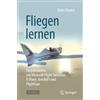 Springer Nature Fliegen Lernen: Flugsimulation Mit Microsoft Flight Simulator, X-plane, Aeroflyfs Und Flightgear
