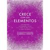 Roca Editorial Crece con los elementos / Bewitching the Elements: Una guía para empoderarte a través de la tierra, el aire, el fuego, el agua y el espíritu