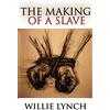 Snow Ball Publishing The Willie Lynch Letter and the Making of a Slave