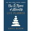 William Collins The 5 Types of Wealth Life Planner: An Interactive Self-Help Guide to Focus and Financial Freedom