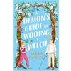 Gollancz A Demon's Guide to Wooing a Witch: 'Whimsically sexy, charmingly romantic, and magically hilarious.' Ali Hazelwood