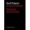 Castelvecchi Il virus fascista. L'essenza del fascismo