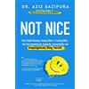 Center For Social Confidence, The Not Nice: Stop People Pleasing, Staying Silent, & Feeling Guilty... And Start Speaking Up, Saying No, Asking Boldly, And Unapologetically Being Yourself
