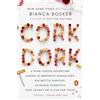 Penguin Publishing Group Cork Dork: A Wine-Fueled Adventure Among the Obsessive Sommeliers, Big Bottle Hunters, and Rogue Scientists Who Taught Me to Live for Taste