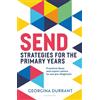 Bloomsbury SEND Strategies for the Primary Years: Practical ideas and expert advice to use pre-diagnosis