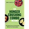 Da Capo Press Inc The Hunger Crushing Combo Method: The Simple Secret to Eating Well Without Ever Dieting Again