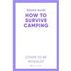 Simon & Schuster How to Survive Camping: The Man with No Shadow: The Man with No Shadow