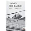 Associated Press Saigon Has Fallen: A Wartime Recollection