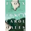 Fourth Estate Fox: the chilling new psychological suspense novel from the multi-award winning Joyce Carol Oates - Eerie, shocking, provoking' Gillian Flynn