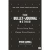 Fourth Estate The Bullet Journal Method: Track Your Past, Order Your Present, Plan Your Future: The ultimate self-help manifesto and guide to productivity and mindful living