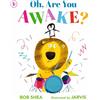 WALKER BOOKS Oh, Are You Awake?: The perfect companion for excitable young readers at bedtime