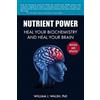 Skyhorse Nutrient Power: Heal Your Biochemistry and Heal Your Brain