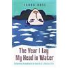 Icon Books The Year I Lay My Head in Water : Swimming Scandinavia in Search of a Better Life