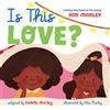 Chronicle Books Is This Love?: A Family Story Based on the Song by Bob Marley