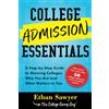 Sourcebooks Inc College Admission Essentials: A Step-by-step Guide to Showing Colleges Who You Are and What Matters to You