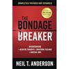 Harvest House Publishers The Bondage Breaker: Overcoming *Negative Thoughts *Irrational Feelings *Habitual Sins